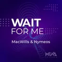 Wait For Me by MacWills, Nymeos - Hardstyle cover art