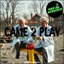 Came 2 Play by Mad Scientists - Hardcore cover art