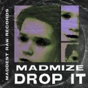 Drop It - Extended Mix by Madmize - Rawstyle cover art