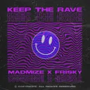 Keep The Rave by Madmize, FRiiSKY - Rawstyle cover art