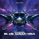 We Are Harder Force (Official Harder Force Anthem 2026) by Madmize - Rawstyle cover art