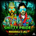 Shitty Pride by Maissouille, JKLL - Frenchcore cover art