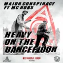 Heavy On The Dancefloor by Major Conspiracy, MC Robs - Uptempo cover art