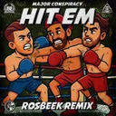 Hit Em - Rosbeek Remix by Major Conspiracy, Rosbeek - Uptempo cover art