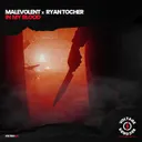 In My Blood by Malevolent, Ryan Tocher - Hardstyle cover art