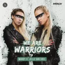 We Are Warriors by MANDY, Jelle van Dael - Euphoric Hardstyle cover art