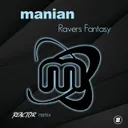 Ravers Fantasy - Reactor Remix by Manian, Reactor - Hardstyle cover art