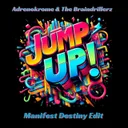 Jump up (Manifest Destiny Edit) by Manifest Destiny, The Braindrillerz, Adrenokrome - Uptempo cover art