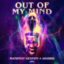 Out Of My Mind by Manifest Destiny, Akimbo - Uptempo cover art