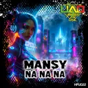 Na Na Na - Extended Mix by Mansy - Happy Hardcore cover art