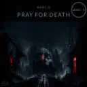 PRAY FOR DEATH by Marc O - Hardcore cover art