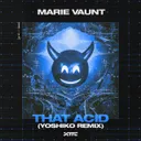 That Acid - Yoshiko Remix by Marie Vaunt, Yoshiko - Uptempo cover art