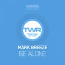 Be Alone - Original Mix by Mark Breeze - Hardstyle cover art