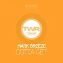 Gotta Get - Original Mix by Mark Breeze - Happy Hardcore cover art