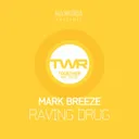 Raving Drug - Original Mix by Mark Breeze - Happy Hardcore cover art
