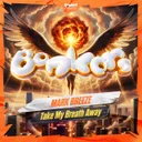 Take My Breath Away by Mark Breeze, Bonkers - Hardstyle cover art