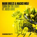Turn On The Light - Radio Edit by Mark Breeze, Heidi Anne, Macks Wolf - Happy Hardcore cover art