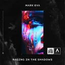 Raging In The Shadows by Mark Eva - Hardstyle cover art