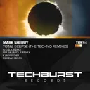 Total Eclipse - Freak Unique Extended Remix by Mark Sherry, Freak Unique - Hard Techno cover art