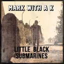 Little Black Submarines by Mark With a K, Yana - Hardstyle cover art