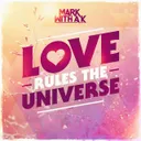 Love Rules The Universe by Mark With a K - Hardstyle cover art