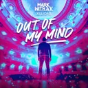 Out Of My Mind by Mark With a K, Xillions - Hardstyle cover art