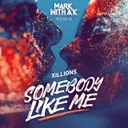 Somebody Like Me (Mark With a K Remix) by Mark With a K, Xillions - Hardstyle cover art