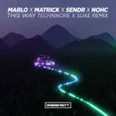 This Way - Technikore & Suae Remix by MaRLo, Technikore, MatricK, Suae, Sendr, NOHC - Hardstyle cover art