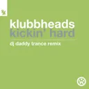 Kickin' Hard - DJ Daddy Trance Remix by Marlon Hoffstadt, DJ Daddy Trance, Klubbheads - Happy Hardcore cover art