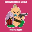 Forever Young by Massive Disorder, NFAZE - Frenchcore cover art