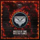 Into The Flames - Extended Version by MasterOfTime - Hardstyle cover art