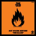 Fire Blazin by Mat Weasel Busters - Frenchcore cover art