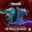 The Freak And The Weasel by Mat Weasel Busters, The Speed Freak, Nikkita - Frenchcore cover art