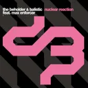 Nuclear Reaction - Bad Boyz Remix by Max Enforcer, The Beholder, Balistic - Hardstyle cover art