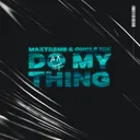 Do my Thing by Maxtreme, Oncle Nik - Hardstyle cover art