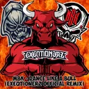 Dance Like A Bull (Exeqtionerz Official Remix) - EXEQTIONERZ Remix by MBK, EXEQTIONERZ - Uptempo cover art