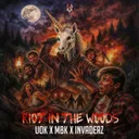 Riot in the Woods by MBK, Invaderz, Unicorn on K - Uptempo cover art