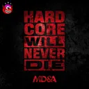 Hardcore Will Never Die by MD&A - Hardcore cover art
