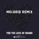 For The Love Of Sound - MelodiQ Remix by MelodiQ, ToneControl.nl - Hardstyle cover art