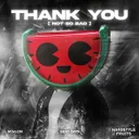 Thank You (Not So Bad) - Sped Up by MELON, Hardstyle Fruits Music, Zero Days - Hardstyle cover art