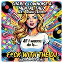 Fuck with the DJ - Major Impact remix by Mental Theo, Charly Lownoise, Donny Larusso - Happy Hardcore cover art