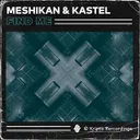 Find Me by MESHIKAN, Kastel - Hardstyle cover art