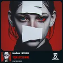 Your Life Is Mine by MESHIKAN, NeevDaam - Hardstyle cover art