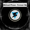 Forever Be by Michael Phase - Hardstyle cover art