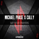 Say Your Prayers by Michael Phase, Cally - Hardstyle cover art
