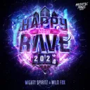 Happy New Rave by Mighty Spiritz, Wild Fox - Hardstyle cover art