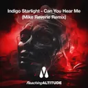 Can You Hear Me - Mike Reverie Remix by Mike Reverie, Indigo Starlight - Happy Hardcore cover art