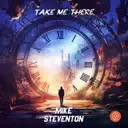 Take Me There by Mike Steventon - Hardstyle cover art