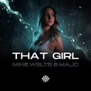 That Girl by Mike W3lts, MaJc - Hardstyle cover art