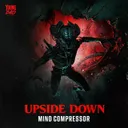 UPSIDE DOWN by Mind Compressor - Uptempo cover art